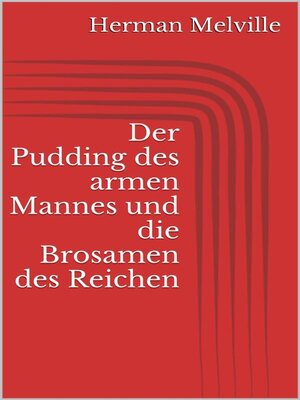 cover image of Der Pudding des armen Mannes und die Brosamen des Reichen